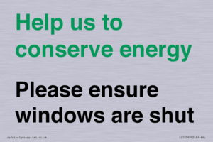 Help us to conserve energy - Please ensure windows are shut